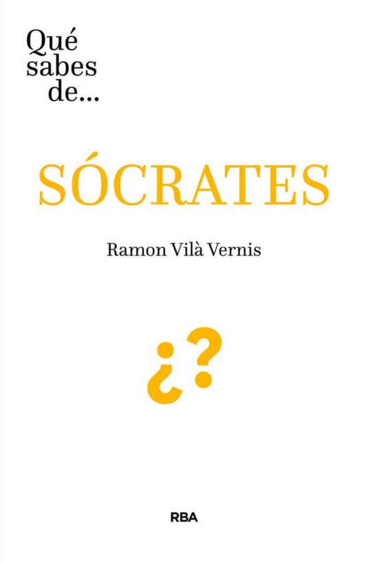 QUE SABES DE SOCRATES rust Rba- VILA VERNIS, RAMON