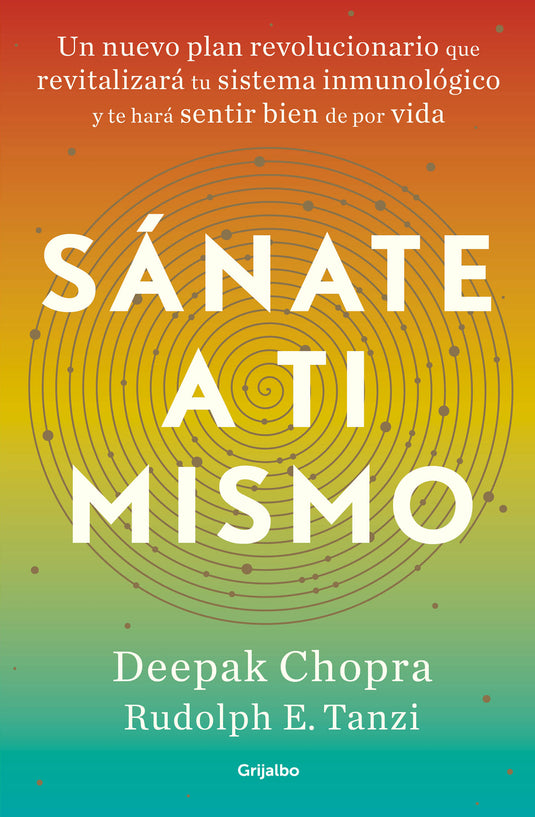 SÁNATE A TI MISMO - DEEPAK CHOPRA/TANZI RUDOLPH