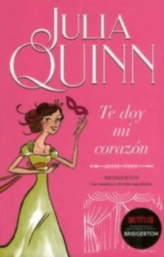 TE DOY MI CORAZON - BRIDGERTON #3 - JULIA QUINN
