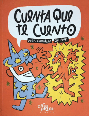 CUENTA QUE TE CUENTO Cataplum- GONZÁLEZ, OLGA - PLUK, JIM