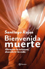 BIENVENIDA MUERTE- SANTIAGO ROJAS