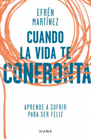 CUANDO LA VIDA TE CONFRONTA - EFREN MARTÍNEZ