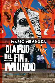 DIARIO DEL FIN DEL MUNDO- MARIO MENDOZA