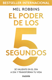 EL PODER DE LOS CINCO SEGUNDOS - MEL ROBBINS
