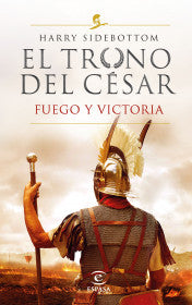 SERIE EL TRONO DEL CÉSAR. FUEGO Y VICTORIA- HARRY SIDEBOTTOM