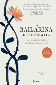LA BAILARINA DE AUSCHWITZ - EDITH EGER