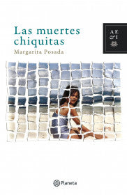 LAS MUERTES CHIQUITAS- MARGARITA POSADA JARAMILLO