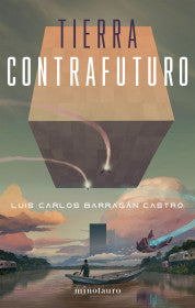 TIERRA CONTRAFUTURO- LUIS CARLOS BARRAGÁN