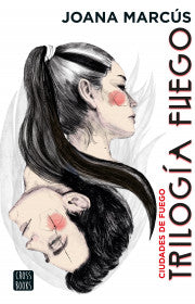TRILOGÍA FUEGO 3. CIUDADES DE FUEGO- JOANA MARCÚS