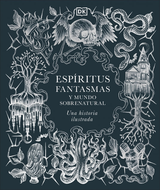 ESPÍRITUS, FANTASMAS Y MUNDO SOBRENATURA - DK