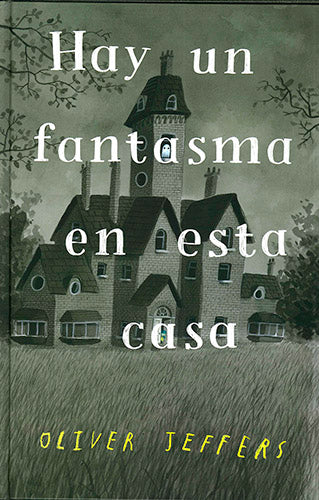 HAY UN FANTASMA EN ESTA CASA - Oliver Jeffers