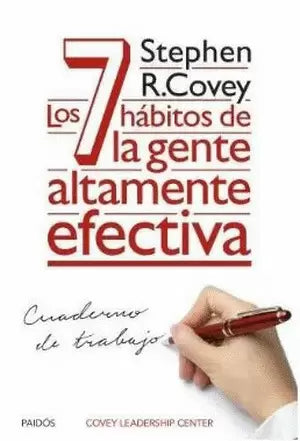 CUADERNO DE TRABAJO LOS 7 HABITOS DE LA GENTE ALTAMENTE EFECTIVA - Covey Stephen