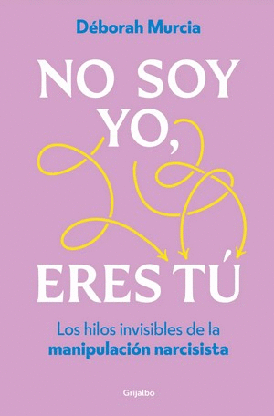 NO SOY YO, ERES TU  - DEBORAH MURCIA