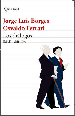LOS DIÁLOGOS. EDICIÓN DEFINITIVA- JORGE LUIS BORGES