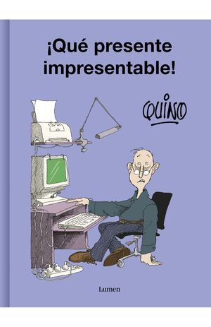 QUE PRESENTE IMPRESENTABLE  - QUINO