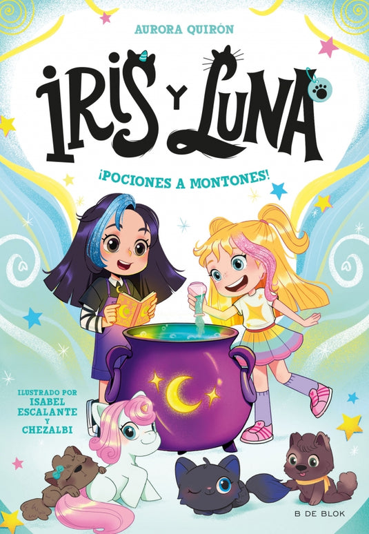 IRIS Y LUNA 2. POCIONES A MONTONES - Quiron, Aurora (Gonzalez, Sofia)