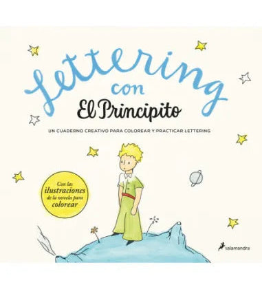 LETTERING CON EL PRINCIPITO. UN CUADERNO CREATIVO PARA COLOREAR Y PRACTICAR LETTERING