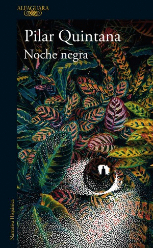NOCHE NEGRA - PILAR QUINTANA