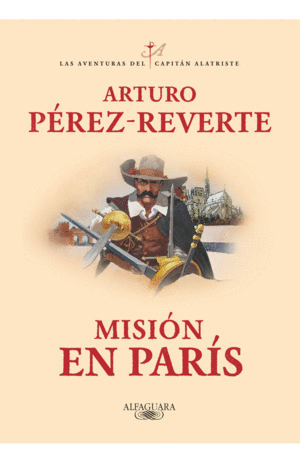 LAS AVENTURAS DEL CAPITAN ALATRISTE 8. MISION EN PARIS - Arturo Perez-Reverte