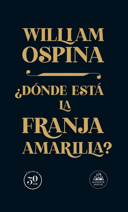 DONDE ESTA LA FRANJA AMARILLA ED.30 AÑOS - Ospina, William