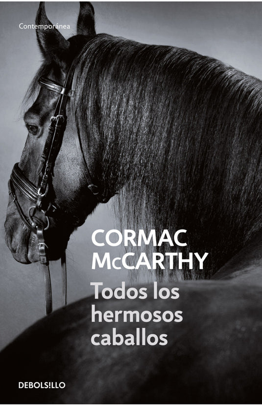 TODOS LOS HERMOSOS CABALLOS - CORMAC MCCARTHY