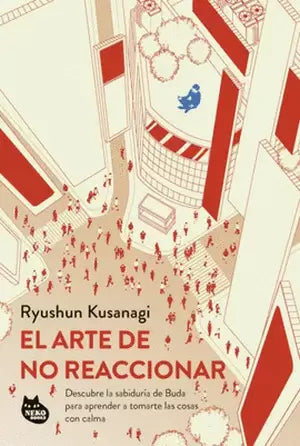 EL ARTE DE NO REACCIONAR - Ryushun Kusanagi