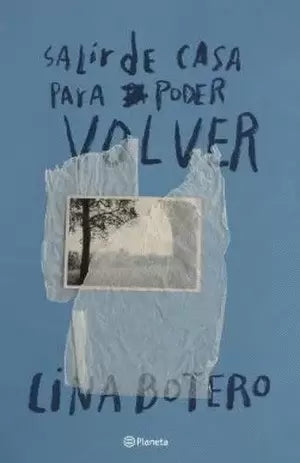 SALIR DE CASA PARA PODER VOLVER - Lina Botero