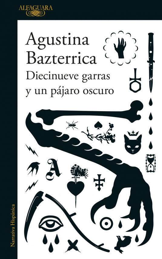 19 GARRAS Y UN PAJARO OSCURO - Bazterrica, Agustina Maria
