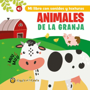 MI PRIMER LIBRO CON SONIDOS Y TEXTURAS. ANIMALES DE LA GRANJA