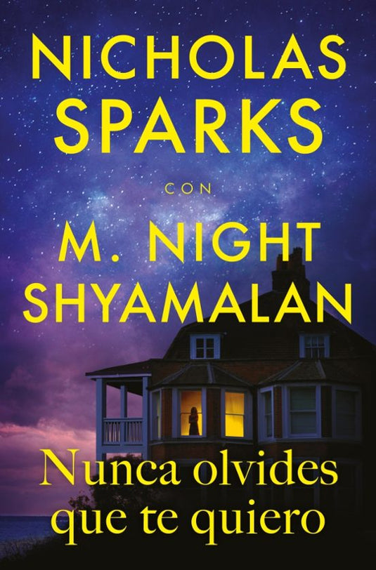NUNCA OLVIDES QUE TE QUIERO - NICHOLAS SPARKS y M. NIGHT SHYAMALAN