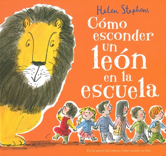 COMO ESCONDER UN LEON EN LA ESCUELA - HELEN STEPHENS