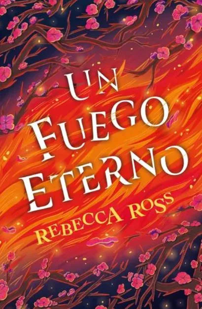 UN FUEGO ETERNO - Rebecca Ross