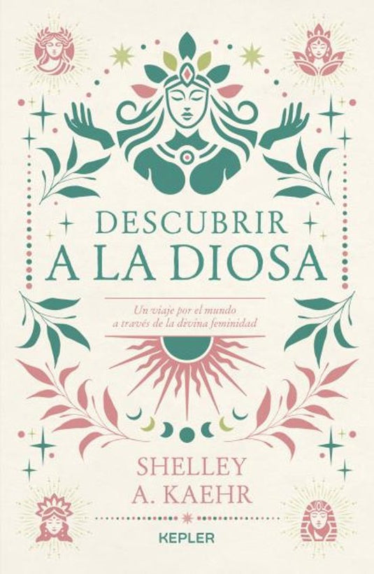 DESCUBRIR A LA DIOSA - Shelley A. Kaehr