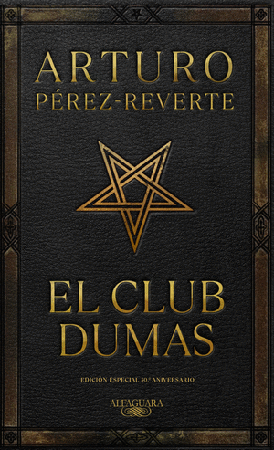 EL CLUB DUMAS EDICIÓN ESPECIAL 30.º ANIVERSARIO - PÉREZ-REVERTE,ARTURO