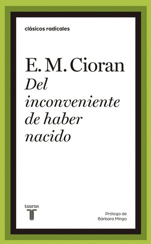 DEL INCONVENIENTE DE HABER NACIDO - E.M. CIORAN