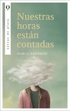 NUESTRAS HORAS ESTAN CONTADAS - MARCO AMERIGHI
