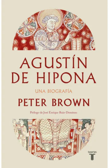 AGUSTIN DE HIPONA. UNA BIOGRAFIA - PETER BROWM