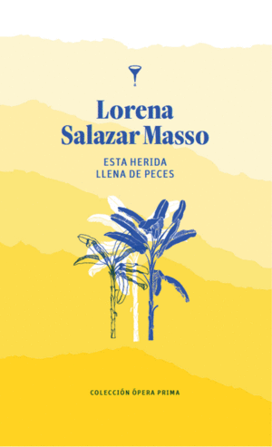 ESTA HERIDA LLENA DE PECES - LORENA SALAZAR MASSO
