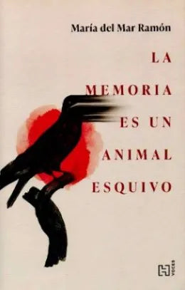LA MEMORIA ES UN ANIMAL ESQUIVO - RAMON, MARIA DEL MAR