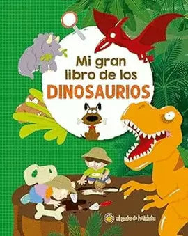 MI GRAN LIBRO DE LOS DINOSAURIOS