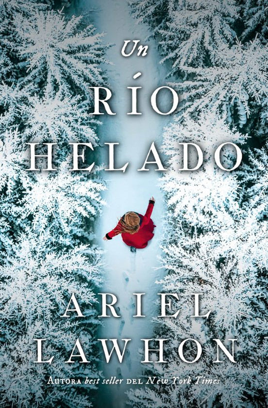UN RÍO HELADO - Ariel Lawhon
