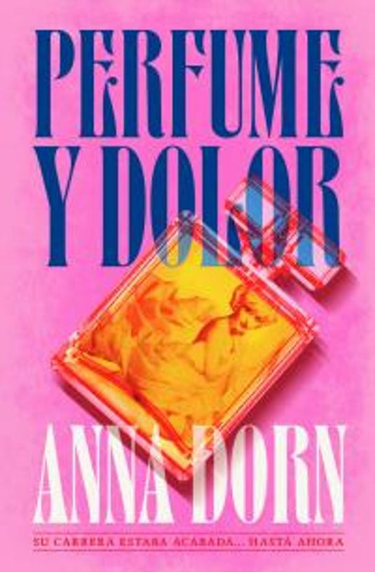 PERFUME Y DOLOR - Anna Dorn