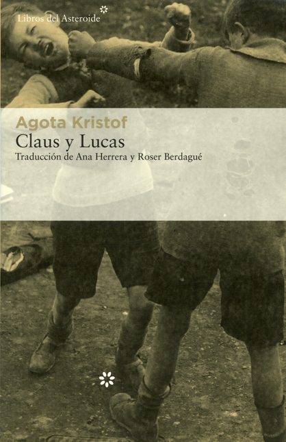 CLAUS Y LUCAS - KRISTOF, Agota