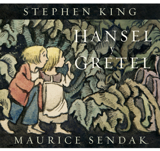 HANSEL Y GRETEL - STEPHEN KING. MAURICE SENDAK