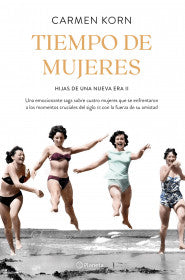 TIEMPO DE MUJERES (SAGA HIJAS DE UNA NUEVA ERA 2)- CARMEN KORN