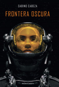 FRONTERA OSCURA - PREMIO MINOTAURO 2020- SABINO CABEZA ABUÍN