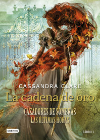 LA CADENA DE ORO- CASSANDRA CLARE