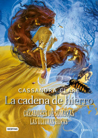 LA CADENA DE HIERRO- CASSANDRA CLARE