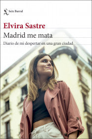 MADRID ME MATA- ELVIRA SASTRE