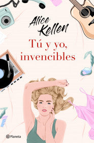 TÚ Y YO, INVENCIBLES- ALICE KELLEN